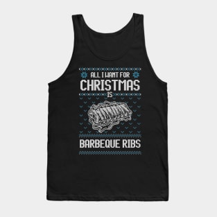 All I Want For Christmas Is BBQ Ribs - Ugly Xmas Sweater For Barbeque Lover Tank Top